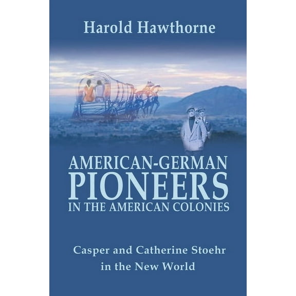 American German Pioneers in the Americas (Paperback)