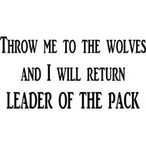 Throw Me To The Wolves and I Will Come Back Leader of the Pack, Leadership Motivational Vinyl Wall Decal by Scripture Wall Art, 11"x22" Black, Office Décor
