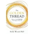 thumbnail image 1 of Pre-Owned The Golden Thread: Where to Find Purpose in the Stages of Your Life (Paperback) 1641375027 9781641375023, 1 of 1