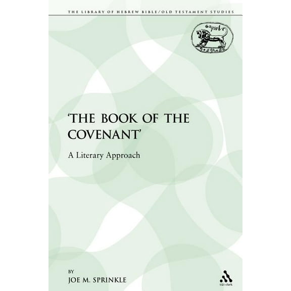 Library of Hebrew Bible/Old Testament St 'The Book of the Covenant': A Literary Approach, Book 174, (Paperback)