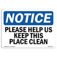thumbnail image 1 of SignMission OS-NS-D-710-L-17458 Notice Please Help Us Keep This Place Clean OSHA Sign, 1 of 1