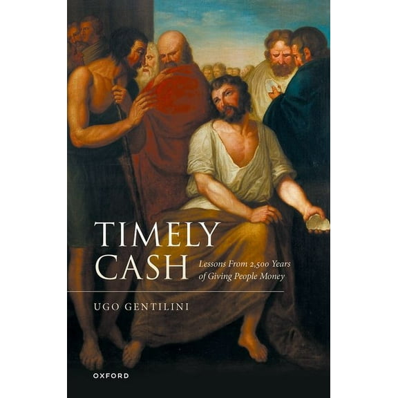 Timely Cash: Lessons from 2,500 Years of Giving People Money, (Hardcover)