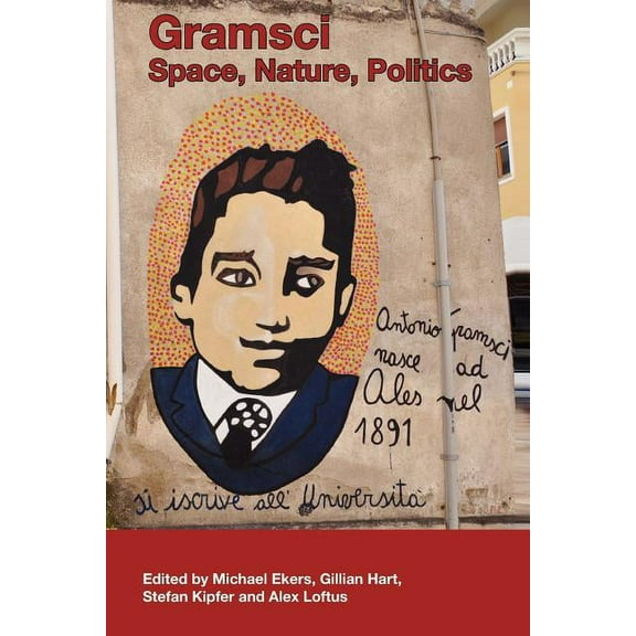 Antipode Book: Gramsci: Space, Nature, Politics (Paperback)