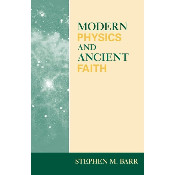 Modern Physics and Ancient Faith, (Hardcover)