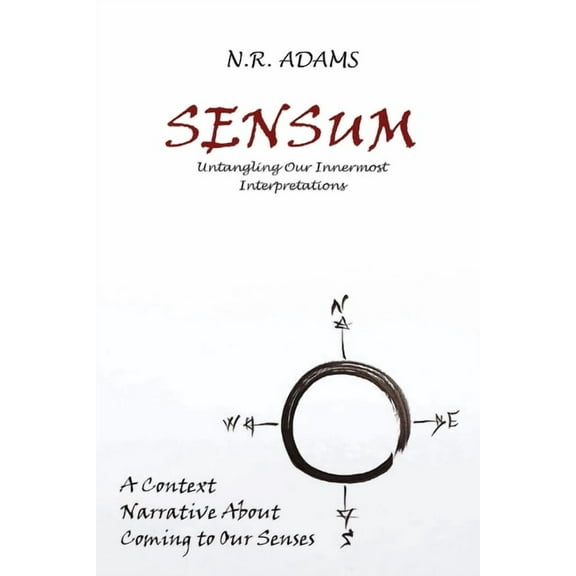 Context Narratives Sensum: Untangling Our Innermost Interpretations, Book 1, (Paperback)