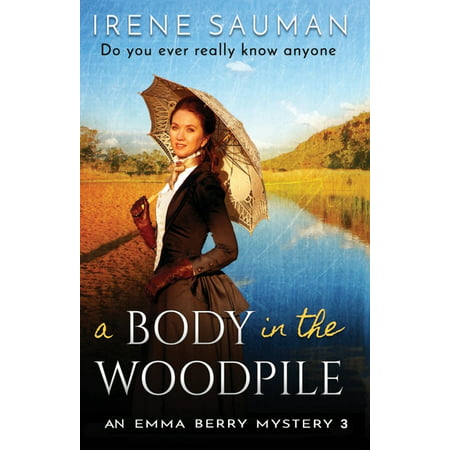 Emma Berry Mystery: A Body in the Woodpile (Series #3) (Edition 2) (Paperback)