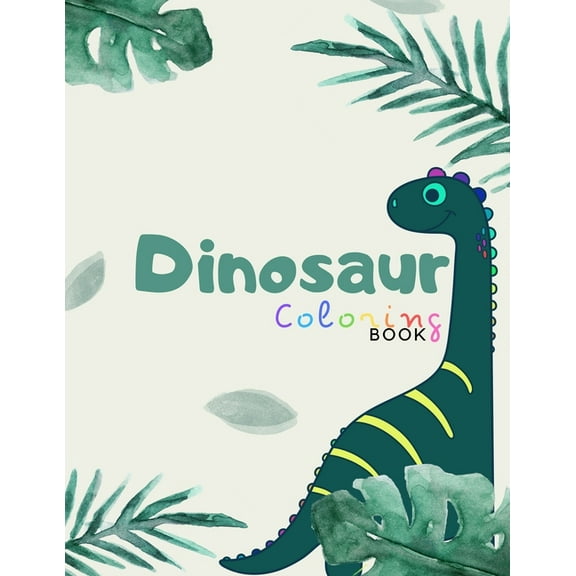 Dinosaur coloring book: A nice coloring books for kids ages 4-8 years - Improve creative idea and Relaxing (Book6) (Paperback)(Large Print)