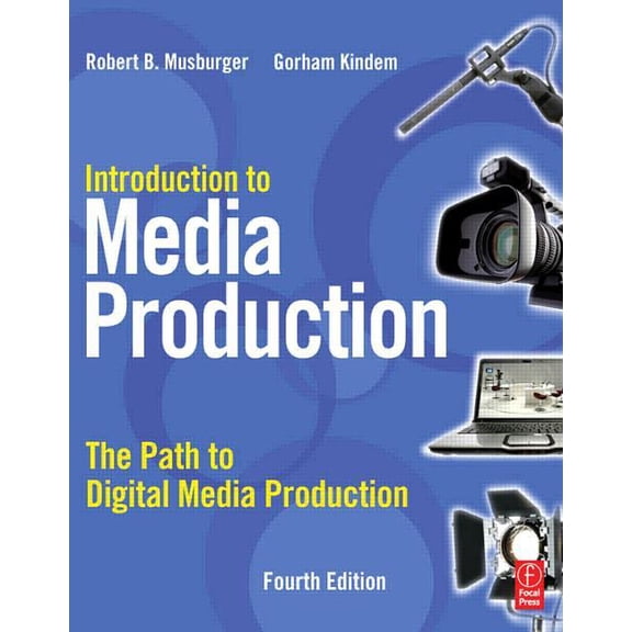 Introduction to Media Production: The Path to Digital Media Production, (Paperback)