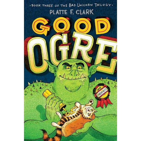Bad Unicorn Trilogy Good Ogre, Book 3, (Paperback)