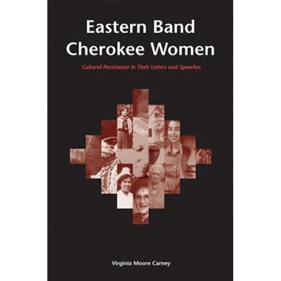 Pre-Owned Eastern Band Cherokee Women : Cultural Persistence in Their Letters and Speeches (Edition 3) (Paperback)