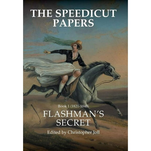 The Speedicut Papers: Book 1 (1821-1848): Flashman's Secret, (Hardcover)