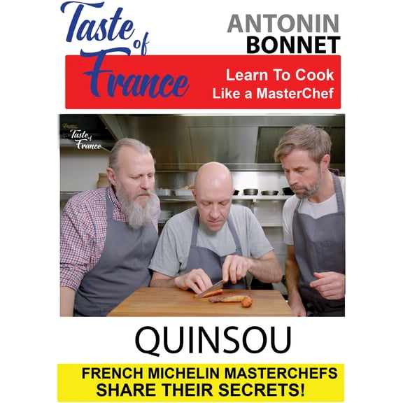 Taste of France Masterchefs Share Their Secrets Antonin Bonnet Quinsou