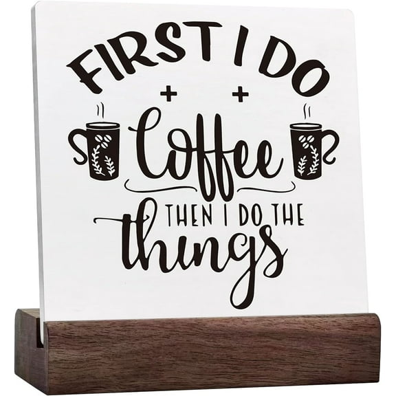First I Do Coffee Then I Do The Things Sign Desk Decor,Funny Coffee Cup Ceramic Desk Plaque Sign Desk Decorations For Home Kitchen Office Cafe Coffee Bar Man Cave Shelf Table Decor
