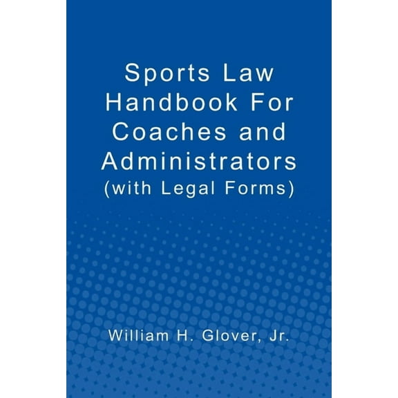Sports Law Handbook For Coaches and Administrators: (with Legal Forms) (Paperback)