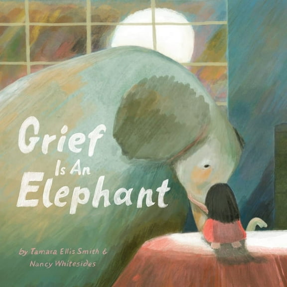 Grief Is an Elephant, (Hardcover)
