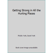 Getting Strong in All the Hurting Places, Used [Hardcover]