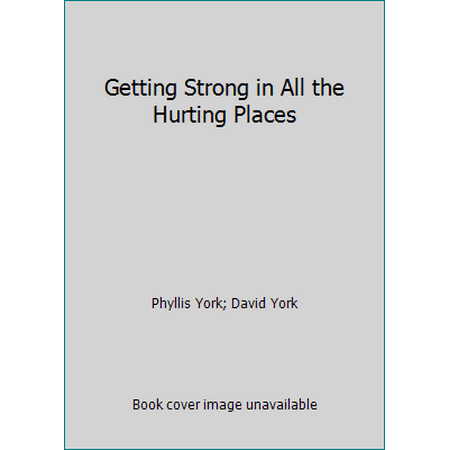 Getting Strong in All the Hurting Places, Used [Hardcover]