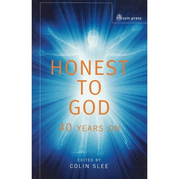 Honest to God: Forty Years on, (Paperback)