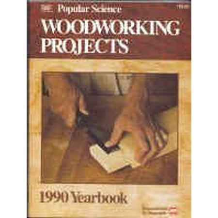 Pre-Owned Popular Science Woodworking Projects: 1990 Yearbook 9780696110214 0696110210 Hardcover