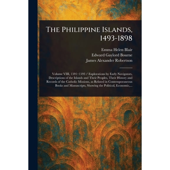 The Philippine Islands, 1493-1898, (Paperback)