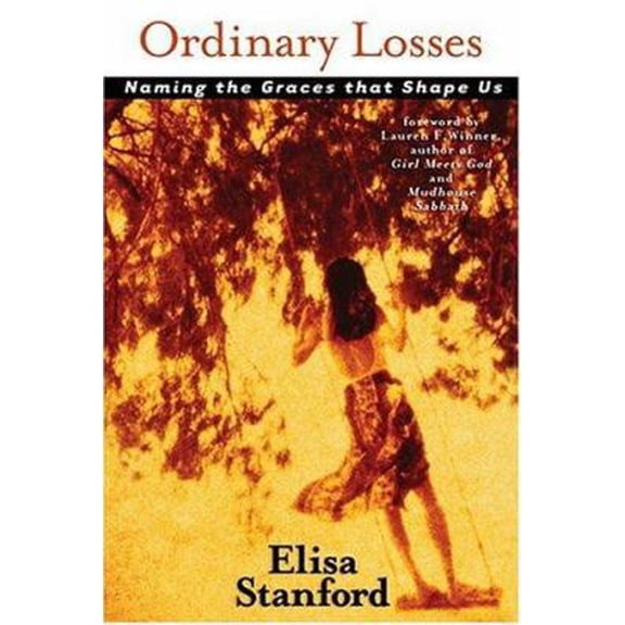Pre-Owned Ordinary Losses: Naming the Graces that Shape Us (Paperback) 1557254036 9781557254030