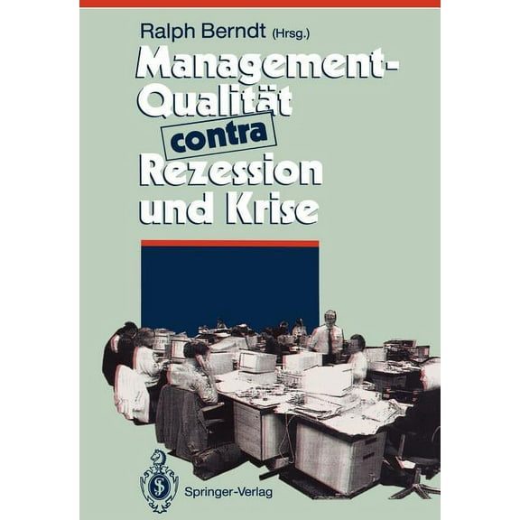 Herausforderungen an Das Management Management-QualitÃ¤t Contra Rezession Und Krise, Book 1, (Hardcover)