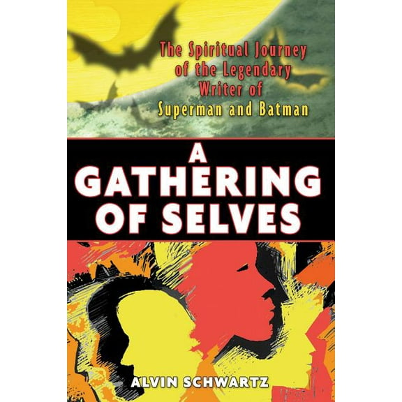 A Gathering of Selves : The Spiritual Journey of the Legendary Writer of Superman and Batman (Paperback)