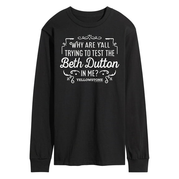Yellowstone - Trying To Test The Beth Dutton - Men's Long Sleeve T-Shirt
