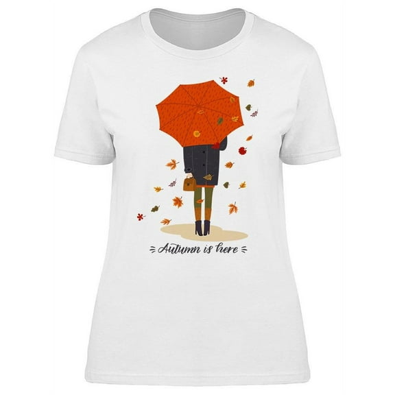 Autumn Is Here T-Shirt Women -Image by Shutterstock, Female x-Large