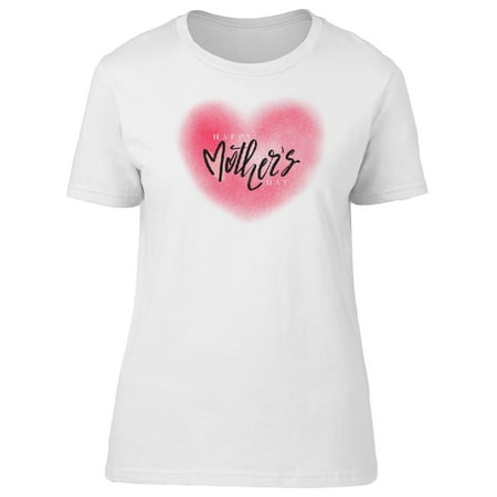 Fused Heart - Happy Mothers Day Faded Heart Tee Women's -Image by Shutterstock