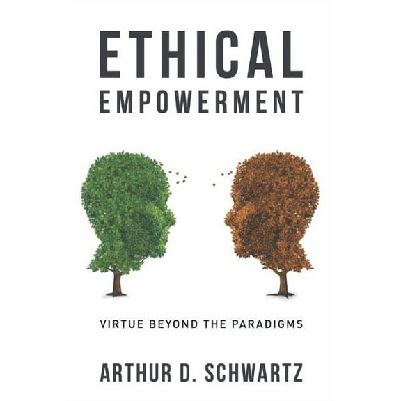 Ethical Empowerment: Virtue Beyond the Paradigms, (Paperback)