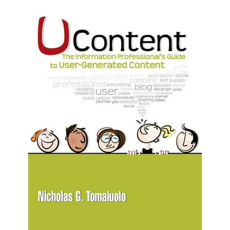 UContent: The Information Professional's Guide to User-Generated Content - (Best User Generated Content)