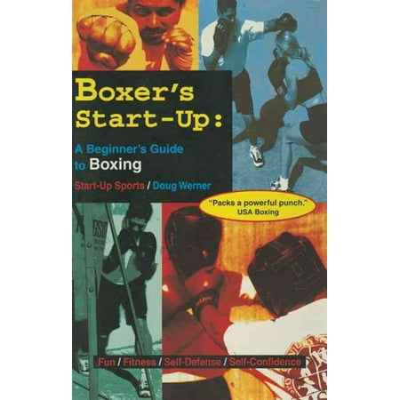 Boxer's Start-Up: A Beginners Guide to Boxing