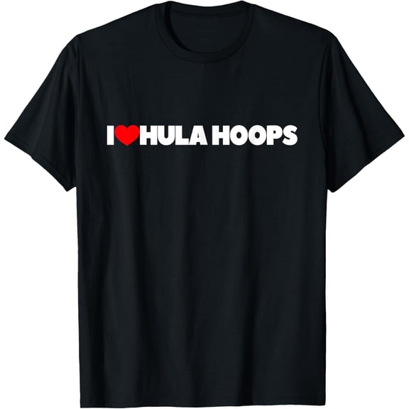 Exquisite and comfortable-I Love (Heart) Hula Hoops T-Shirt T-Shirt