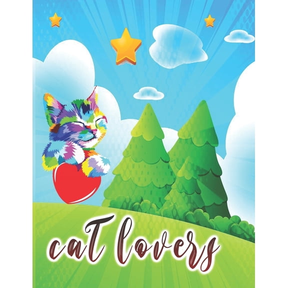 Cat Lovers: cat coloring book for kids ages 4-8 years, This cute Cat Coloring Book are for Girls, Boys with Over 62 Illustrations (Paperback)