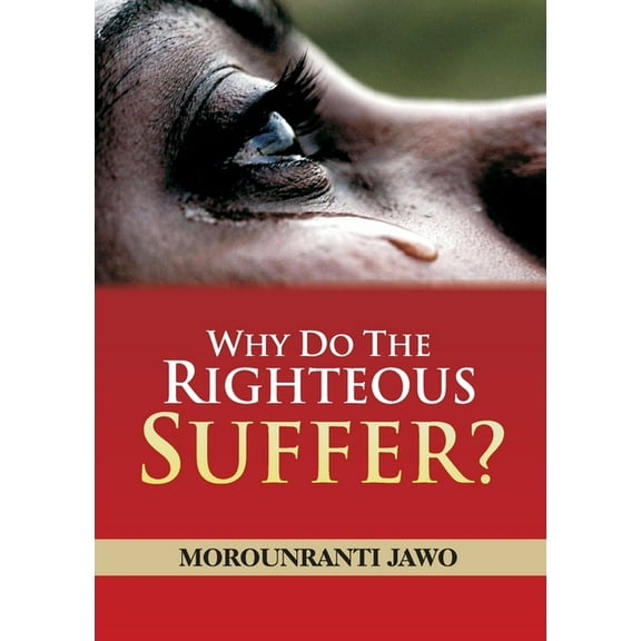 Why Do the Righteous Suffer, (Paperback)