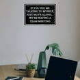 thumbnail image 5 of Funny Office Metal Tin Signs Humor Wall Art Decor, If You See Me Talking To Myself We're Having A Team Meeting, Cubicle Decor Accessories Women Gift Home Bar Decorations 12 X 8 Inch, 5 of 14