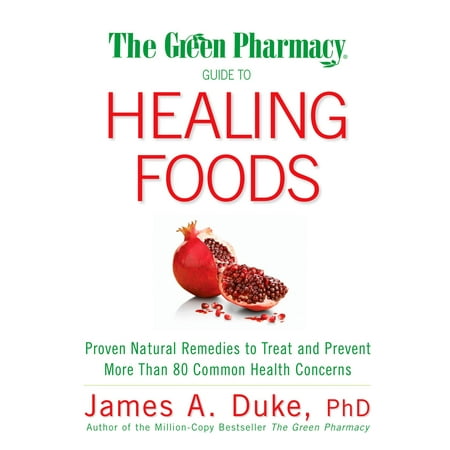 The Green Pharmacy Guide to Healing Foods - eBook