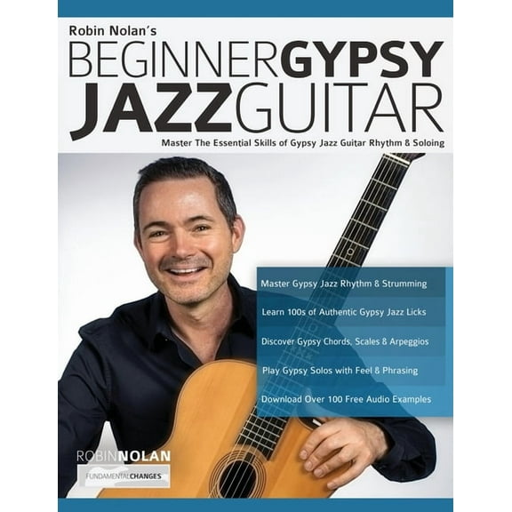 Play Gypsy Jazz Guitar: Beginner Gypsy Jazz Guitar: Master the Essential Skills of Gypsy Jazz Guitar Rhythm & Soloing (Paperback)