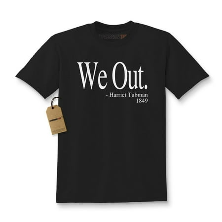 We Out Harriet Tubman Funny Quote Kids T-shirt