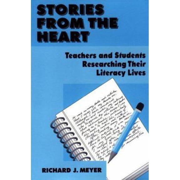 Pre-Owned Stories From the Heart: Teachers and Students Researching their Literacy Lives (Paperback) 0805880445 9780805880441