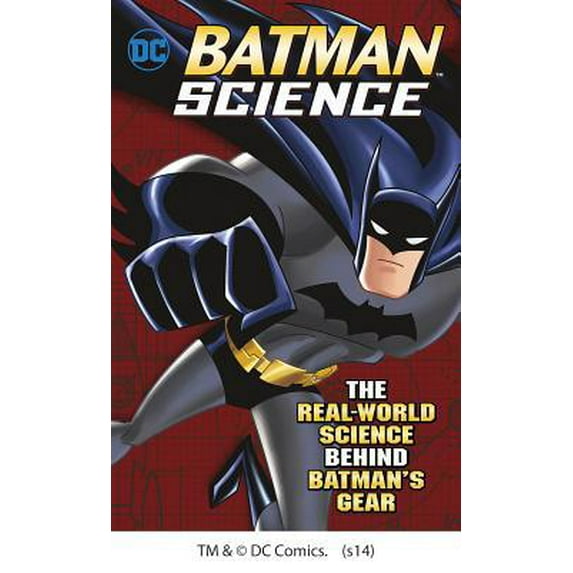 Pre-Owned Batman Science: The Real-World Science Behind Batman's Gear (Paperback) 1623700647 9781623700645