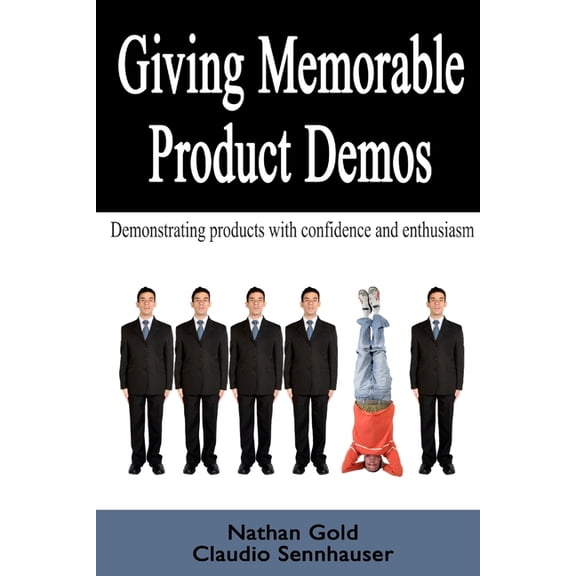 Giving Memorable Product Demos, (Paperback)