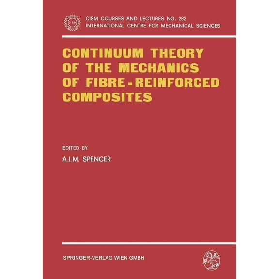 CISM International Centre for Mechanical Continuum Theory of the Mechanics of Fibre-Reinforced Composites, Book 282, (Paperback)