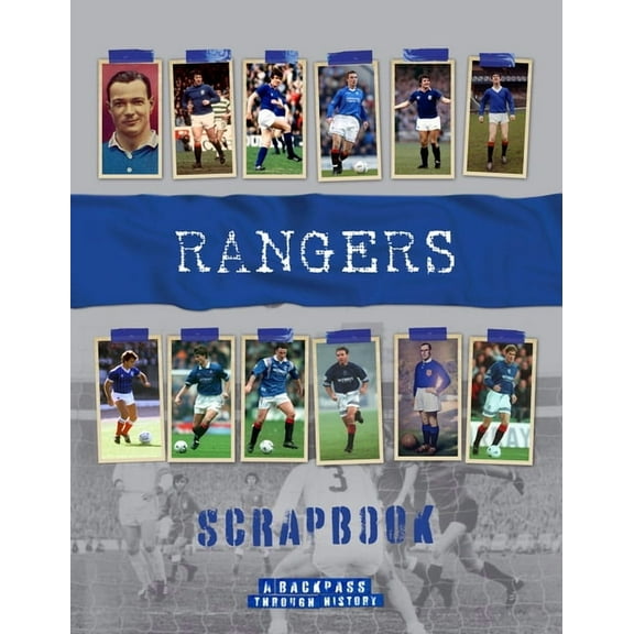 Rangers Scrapbook: A Backpass Through History, (Hardcover)