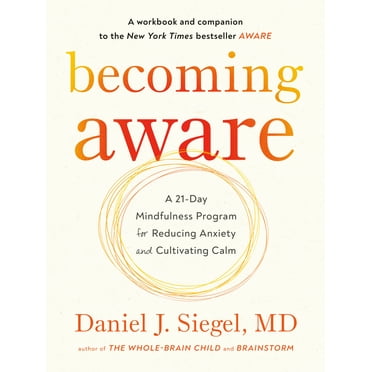 Becoming Aware : A 21-Day Mindfulness Program for Reducing Anxiety and Cultivating Calm (Paperback)