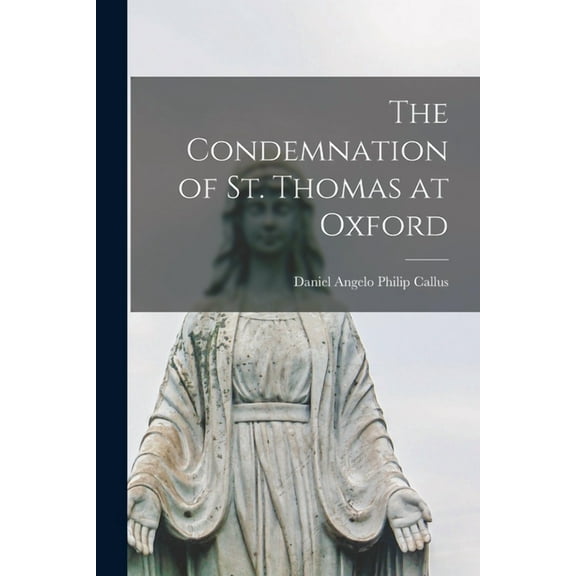 The Condemnation of St. Thomas at Oxford, (Paperback)
