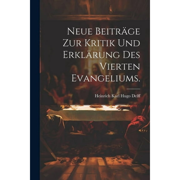 Neue Beiträge zur Kritik und Erklärung des Vierten Evangeliums. (Paperback)