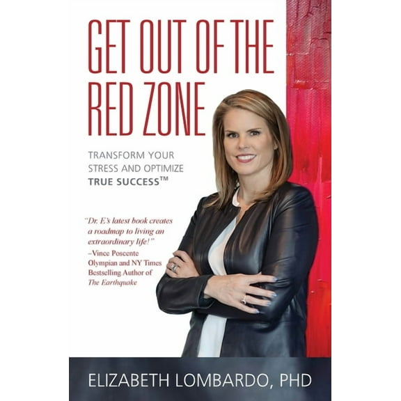Get Out of the Red Zone: Transform Your Stress and Optimize True Success(TM), (Paperback)