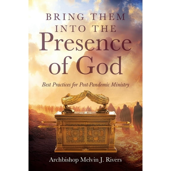 Bring Them Into the Presence of God: Best Practices for Post-Pandemic Ministry, (Paperback)
